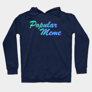 Popular Meme Hoodie